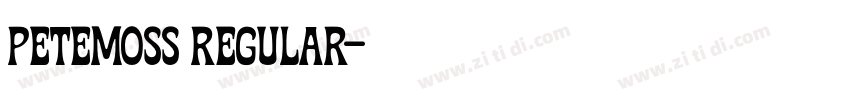 Petemoss Regular字体转换 Petemoss Regular字体转换